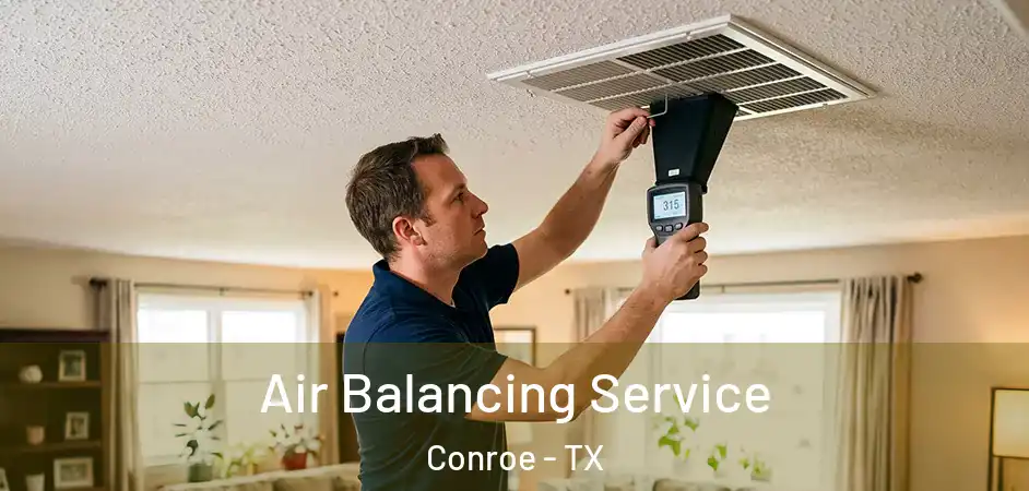 Air Balancing Service Conroe - TX