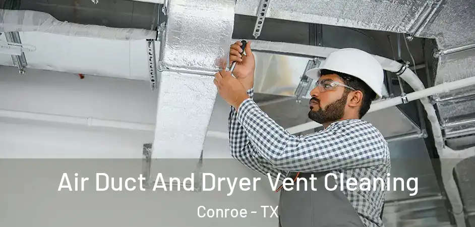  Air Duct And Dryer Vent Cleaning Conroe - TX
