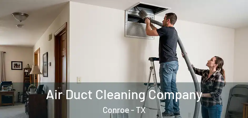  Air Duct Cleaning Company Conroe - TX