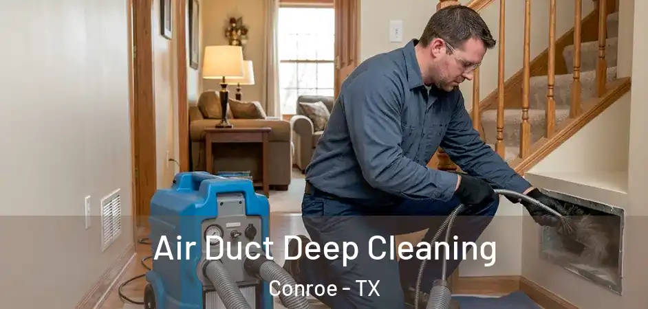 Air Duct Deep Cleaning Conroe - TX