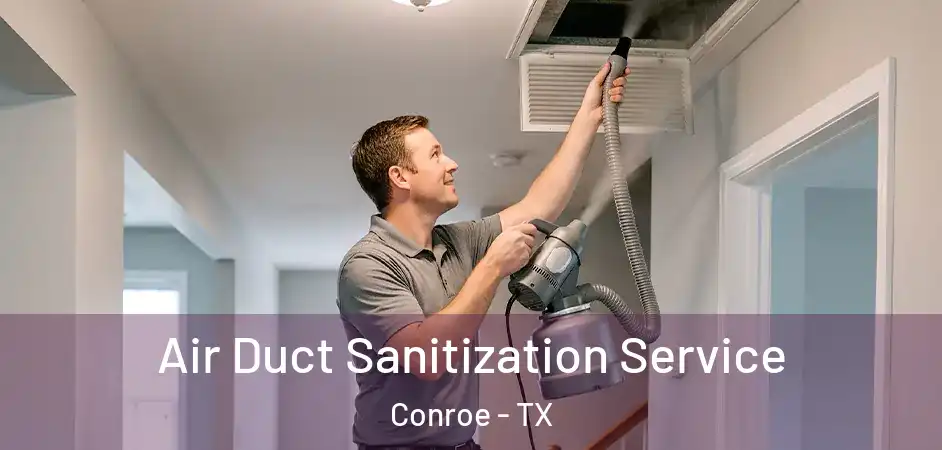 Air Duct Sanitization Service Conroe - TX