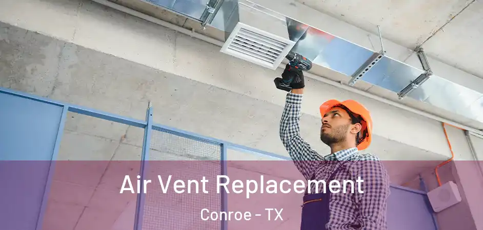  Air Vent Replacement Conroe - TX