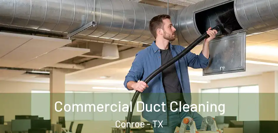  Commercial Duct Cleaning Conroe - TX