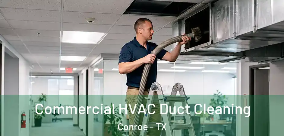  Commercial HVAC Duct Cleaning Conroe - TX