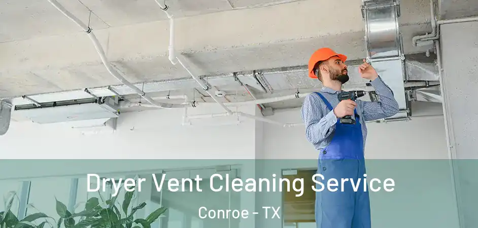 Dryer Vent Cleaning Service Conroe - TX