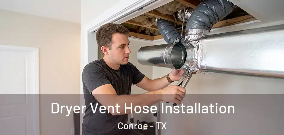 Dryer Vent Hose Installation Conroe - TX