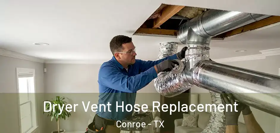  Dryer Vent Hose Replacement Conroe - TX
