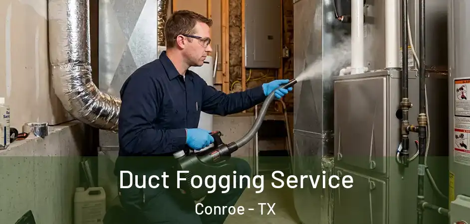  Duct Fogging Service Conroe - TX