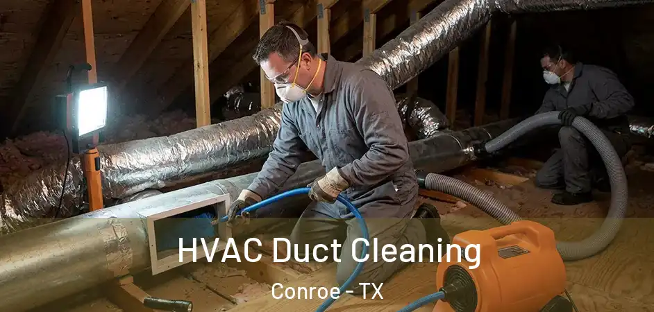 HVAC Duct Cleaning Conroe - TX
