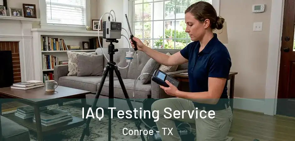 IAQ Testing Service Conroe - TX