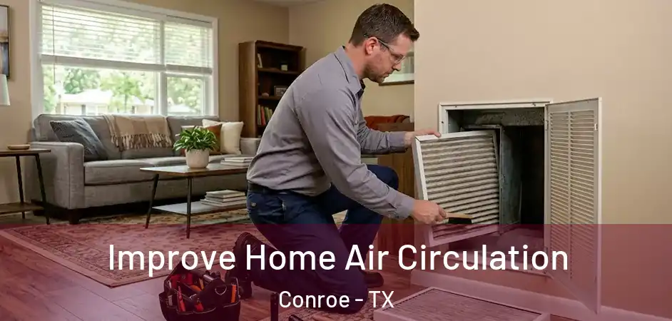 Improve Home Air Circulation Conroe - TX