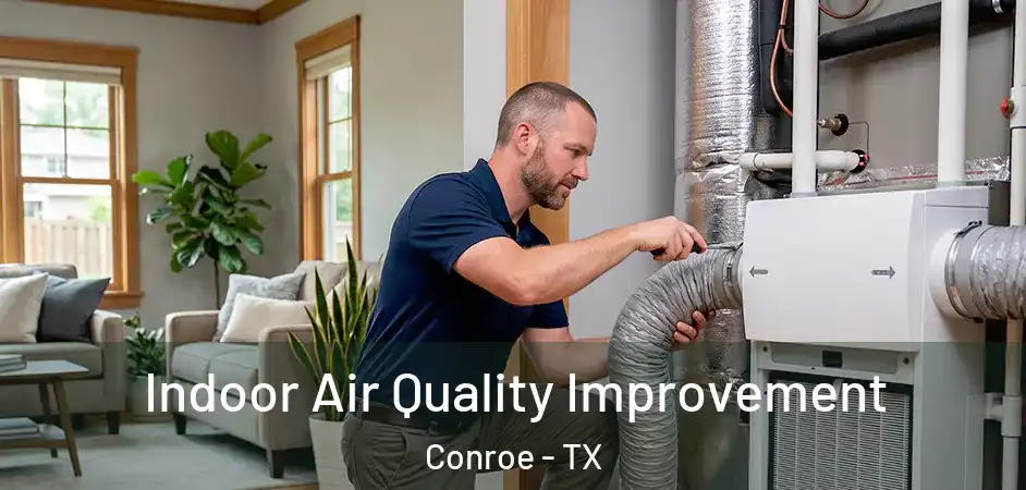  Indoor Air Quality Improvement Conroe - TX