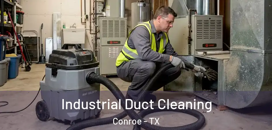  Industrial Duct Cleaning Conroe - TX