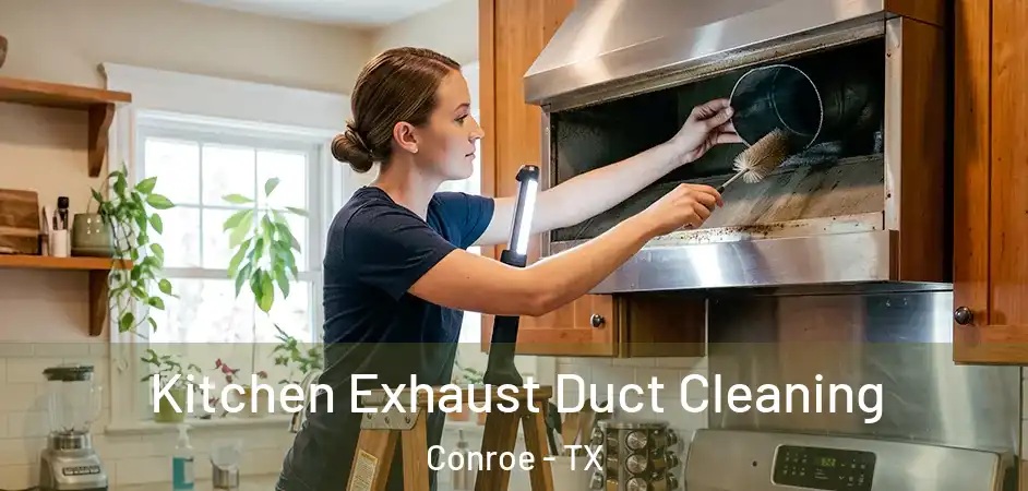 Kitchen Exhaust Duct Cleaning Conroe - TX