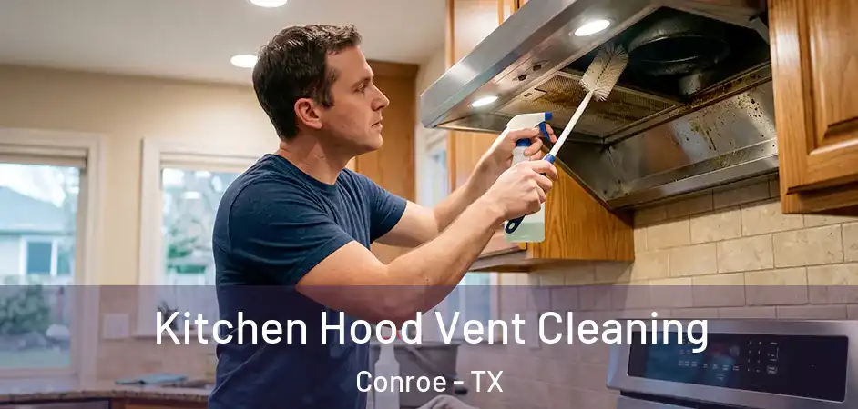  Kitchen Hood Vent Cleaning Conroe - TX