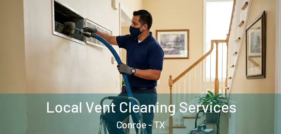 Local Vent Cleaning Services Conroe - TX